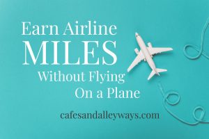Earning Airline Miles Without Flying on an Airplane