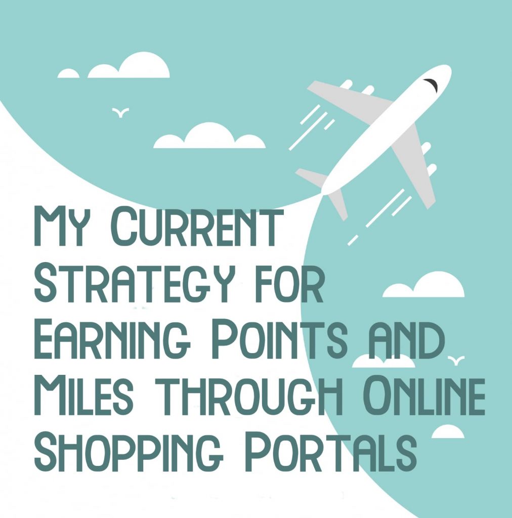 My Current Strategy for Earning Points and Miles through Online