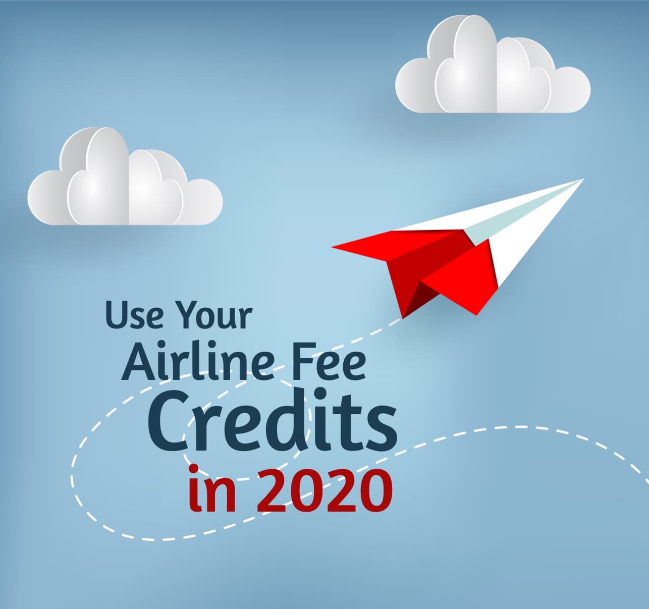 You are currently viewing Use your Airline Fee Credits in 2020