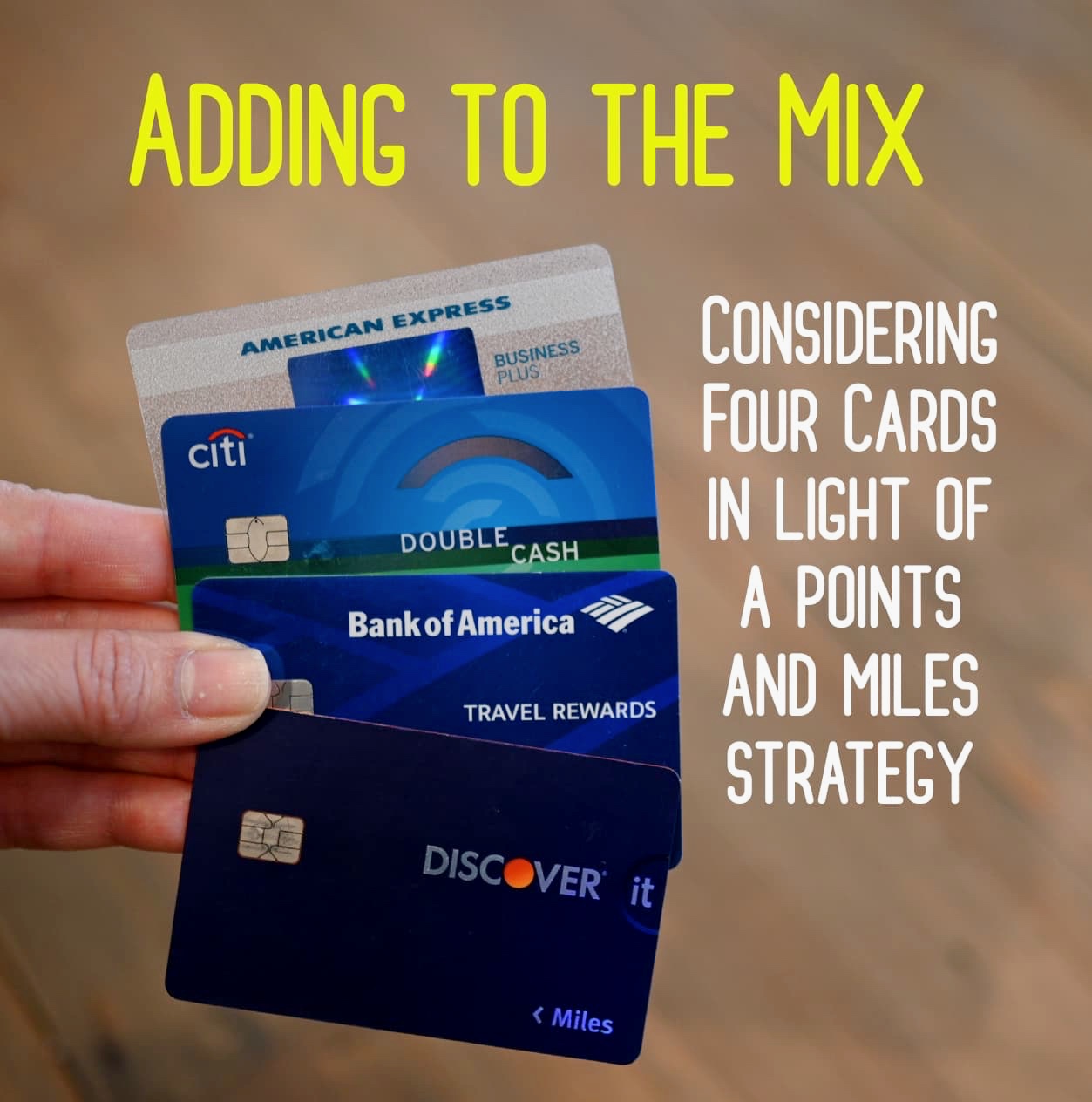 Adding to the Mix – Four Credit Cards to Consider In a Points Earning Strategy